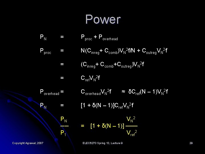 Power PN = Pproc + Poverhead Pproc = N(Cinreg+ Ccomb)VN 2 f/N + Coutreg.