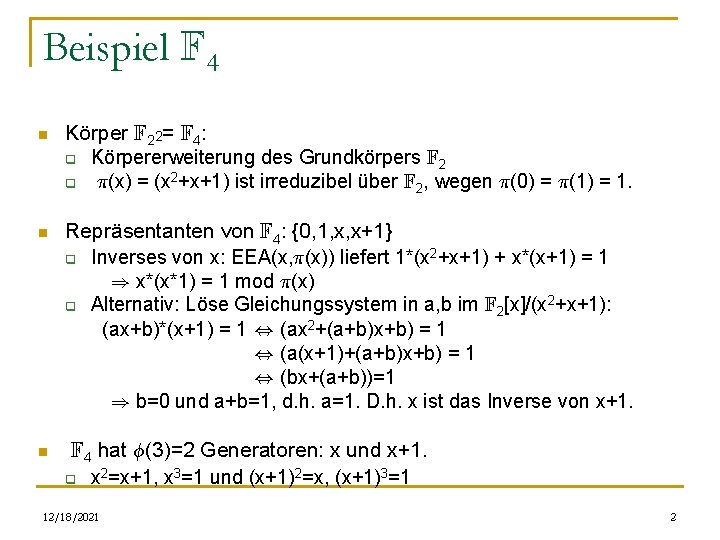 Beispiel F 4 n Körper F 22= F 4: q Körpererweiterung des Grundkörpers F