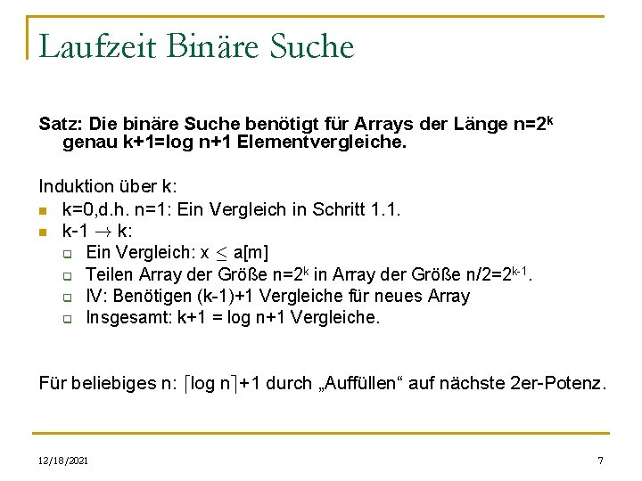 Laufzeit Binäre Suche Satz: Die binäre Suche benötigt für Arrays der Länge n=2 k