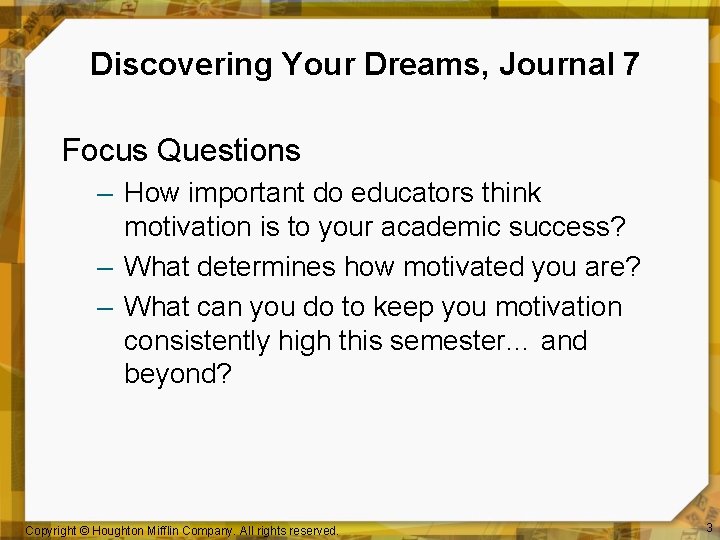 Discovering Your Dreams, Journal 7 Focus Questions – How important do educators think motivation