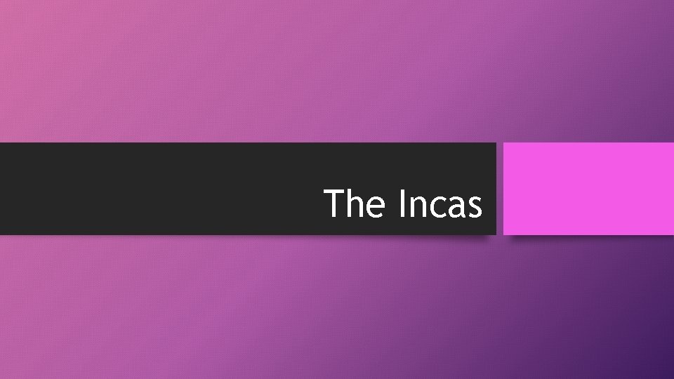 The Incas 