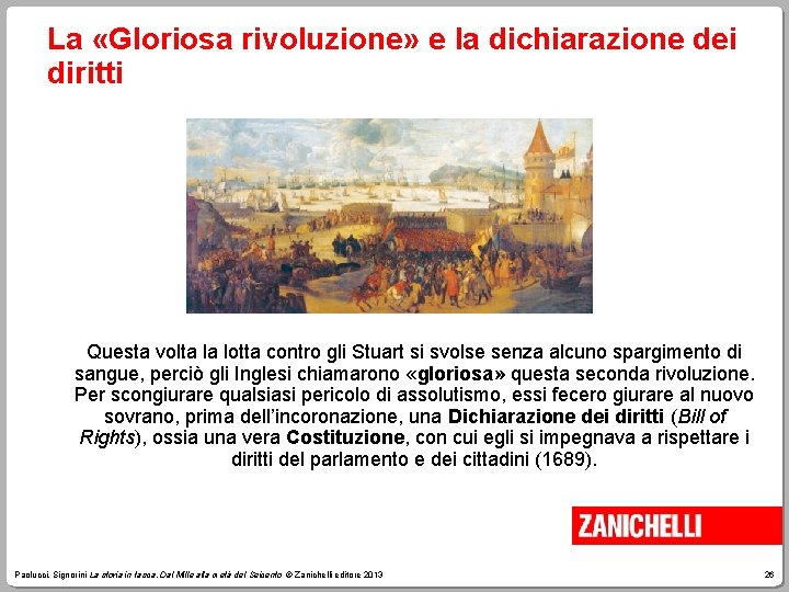 La «Gloriosa rivoluzione» e la dichiarazione dei diritti Questa volta la lotta contro gli