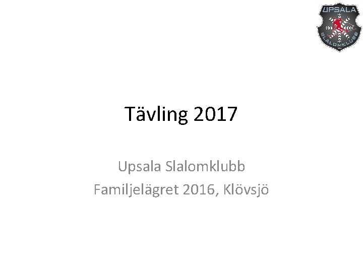 Tävling 2017 Upsala Slalomklubb Familjelägret 2016, Klövsjö 