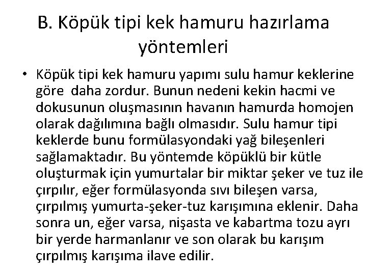 B. Köpük tipi kek hamuru hazırlama yöntemleri • Köpük tipi kek hamuru yapımı sulu