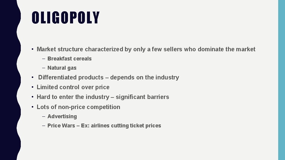 OLIGOPOLY • Market structure characterized by only a few sellers who dominate the market