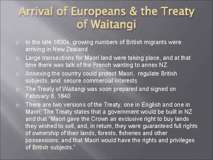 Arrival of Europeans & the Treaty of Waitangi In the late 1830 s, growing