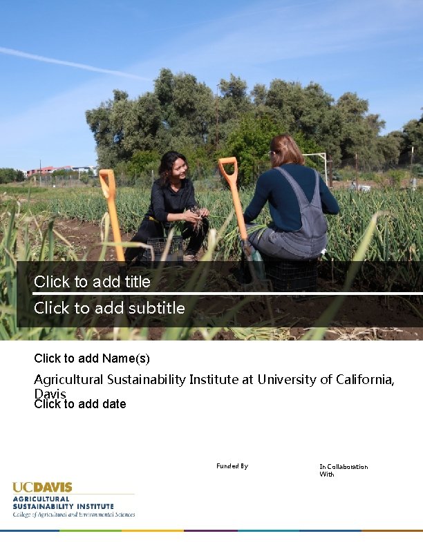 Click to add title Click to add subtitle Click to add Name(s) Agricultural Sustainability