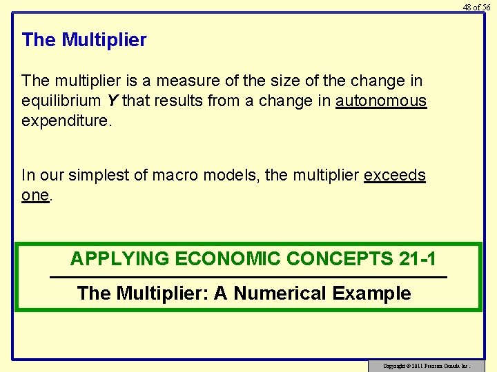 48 of 56 The Multiplier The multiplier is a measure of the size of