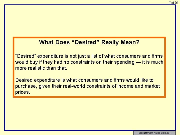 7 of 56 What Does “Desired” Really Mean? “Desired” expenditure is not just a