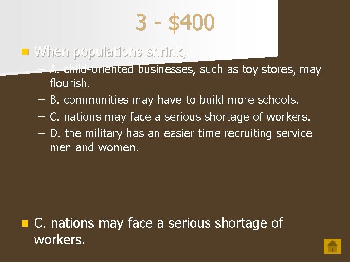 3 - $400 n When populations shrink, – A. child-oriented businesses, such as toy