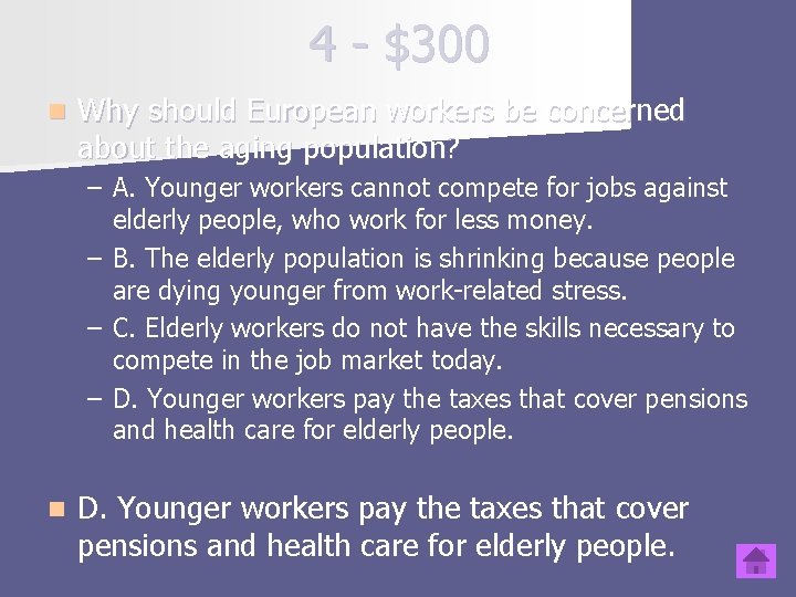 4 - $300 n Why should European workers be concerned about the aging population?