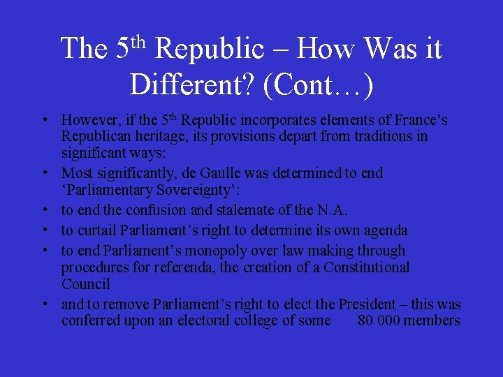 The 5 th Republic – How Was it Different? (Cont…) • However, if the