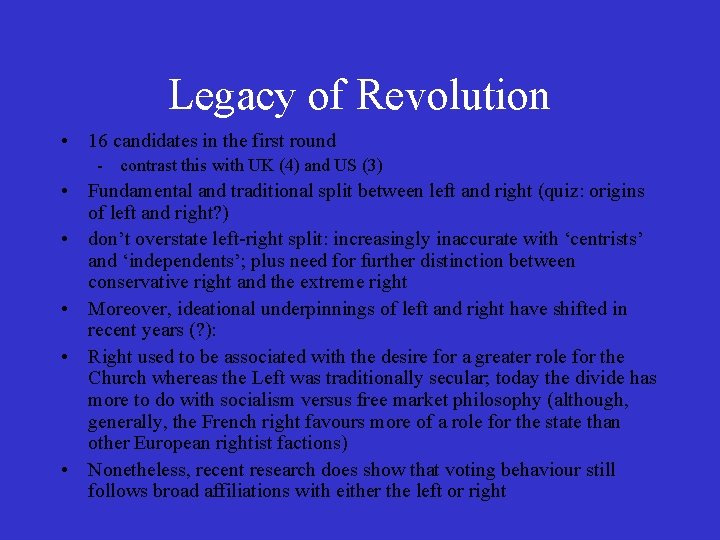 Legacy of Revolution • 16 candidates in the first round - contrast this with