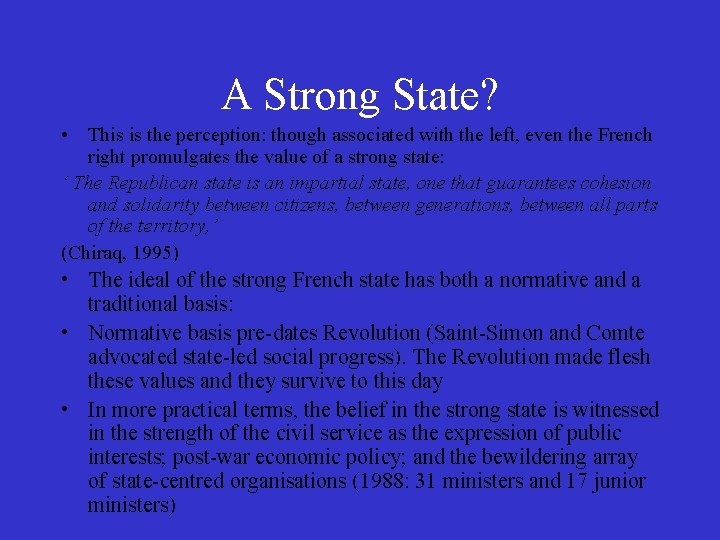 A Strong State? • This is the perception: though associated with the left, even