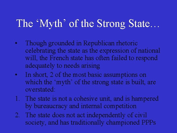 The ‘Myth’ of the Strong State… • Though grounded in Republican rhetoric celebrating the