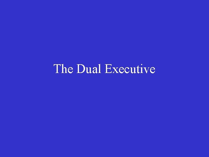 The Dual Executive 