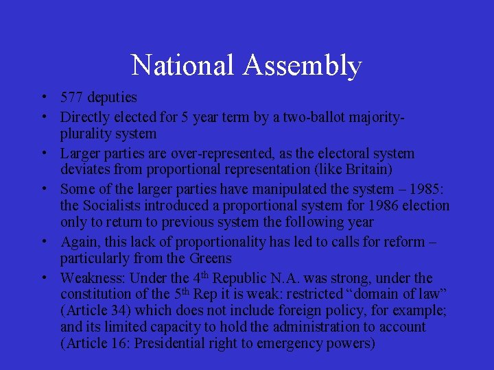 National Assembly • 577 deputies • Directly elected for 5 year term by a