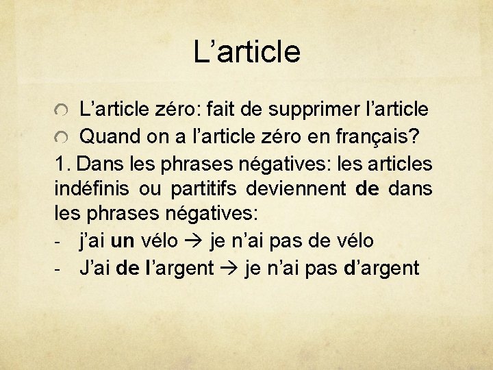 L’article zéro: fait de supprimer l’article Quand on a l’article zéro en français? 1.