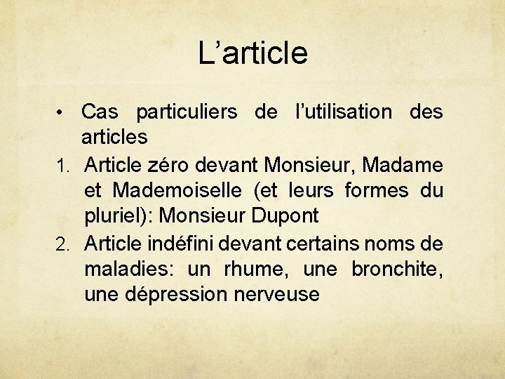 L’article • Cas particuliers de l’utilisation des articles 1. Article zéro devant Monsieur, Madame