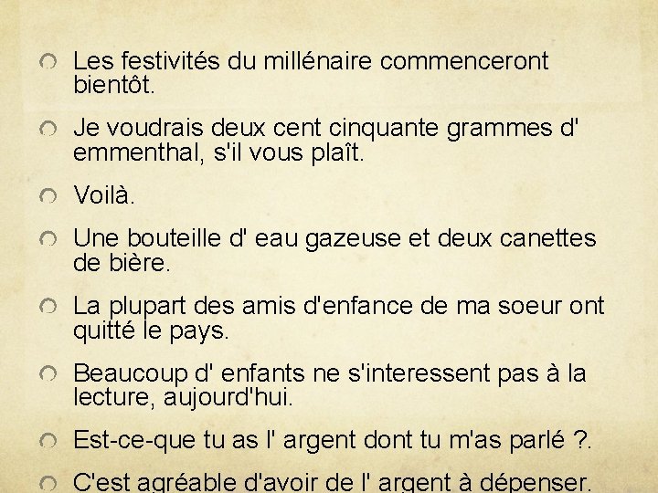 Les festivités du millénaire commenceront bientôt. Je voudrais deux cent cinquante grammes d' emmenthal,