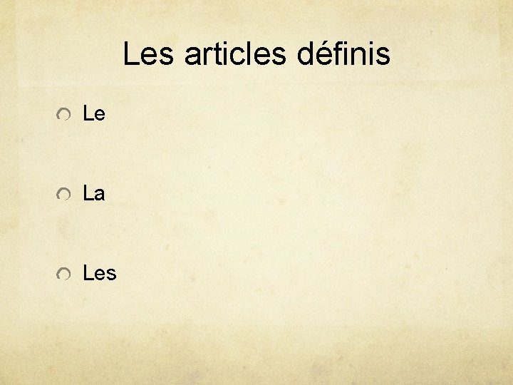 Les articles définis Le La Les 