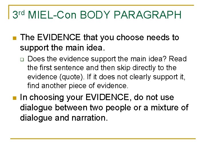 3 rd MIEL-Con BODY PARAGRAPH n The EVIDENCE that you choose needs to support