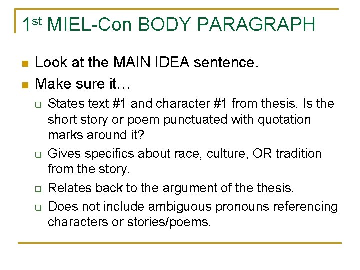 1 st MIEL-Con BODY PARAGRAPH n n Look at the MAIN IDEA sentence. Make