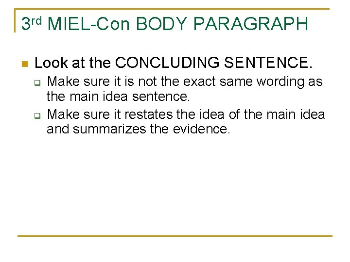 3 rd MIEL-Con BODY PARAGRAPH n Look at the CONCLUDING SENTENCE. q q Make