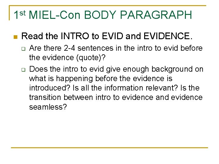 1 st MIEL-Con BODY PARAGRAPH n Read the INTRO to EVID and EVIDENCE. q