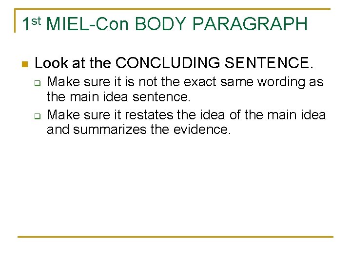 1 st MIEL-Con BODY PARAGRAPH n Look at the CONCLUDING SENTENCE. q q Make