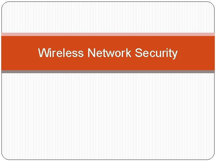 Wireless Network Security 