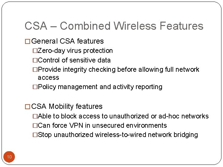 CSA – Combined Wireless Features � General CSA features �Zero-day virus protection �Control of