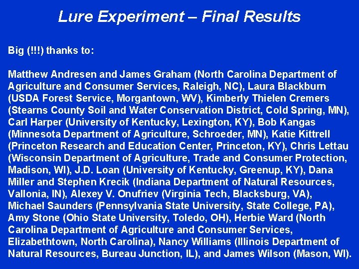 Lure Experiment – Final Results Big (!!!) thanks to: Matthew Andresen and James Graham