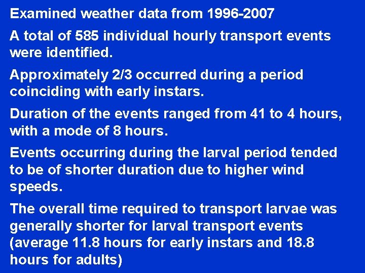 Examined weather data from 1996 -2007 A total of 585 individual hourly transport events