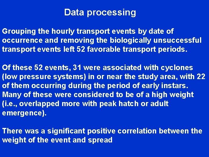 Data processing Grouping the hourly transport events by date of occurrence and removing the