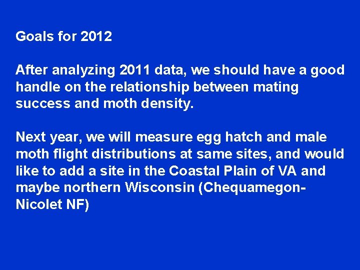 Goals for 2012 After analyzing 2011 data, we should have a good handle on