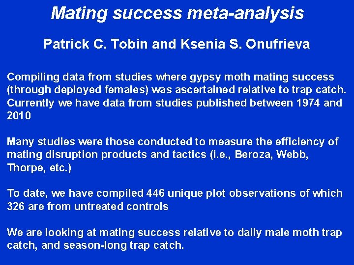 Mating success meta-analysis Patrick C. Tobin and Ksenia S. Onufrieva Compiling data from studies