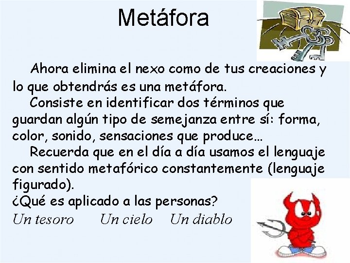 Metáfora Ahora elimina el nexo como de tus creaciones y lo que obtendrás es