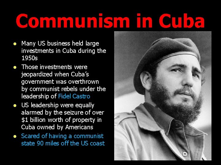Communism in Cuba Many US business held large investments in Cuba during the 1950