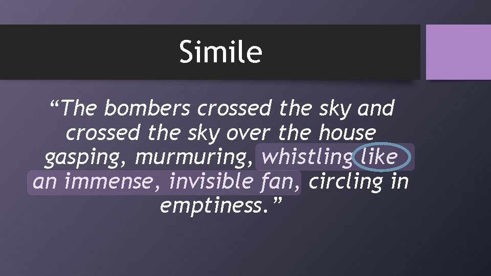 Simile “The bombers crossed the sky and crossed the sky over the house gasping,