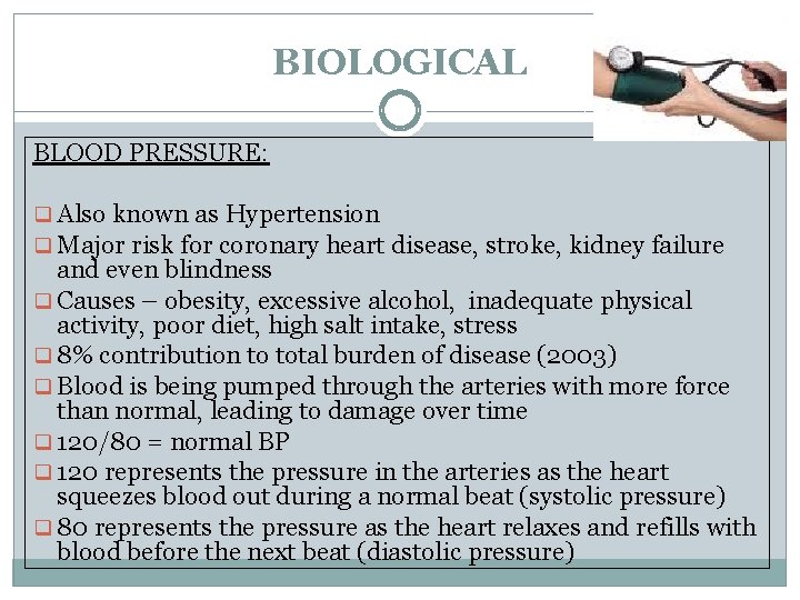 BIOLOGICAL BLOOD PRESSURE: q Also known as Hypertension q Major risk for coronary heart