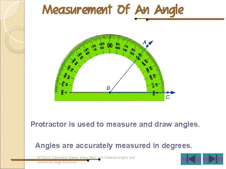 Measurement Of An Angle Protractor is used to measure and draw angles. Angles are