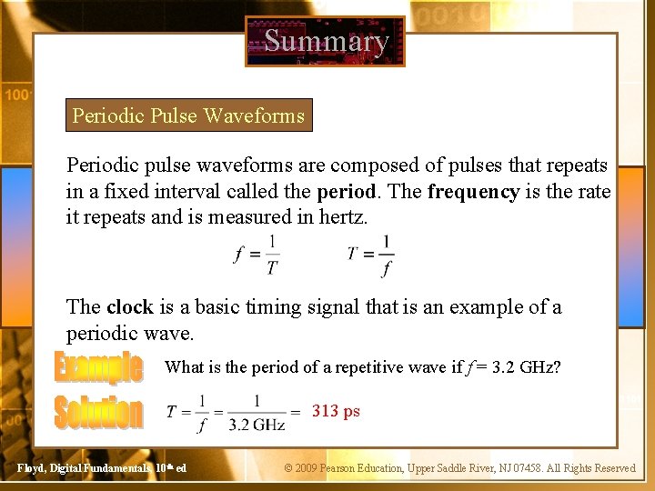 Summary Periodic Pulse Waveforms Periodic pulse waveforms are composed of pulses that repeats in