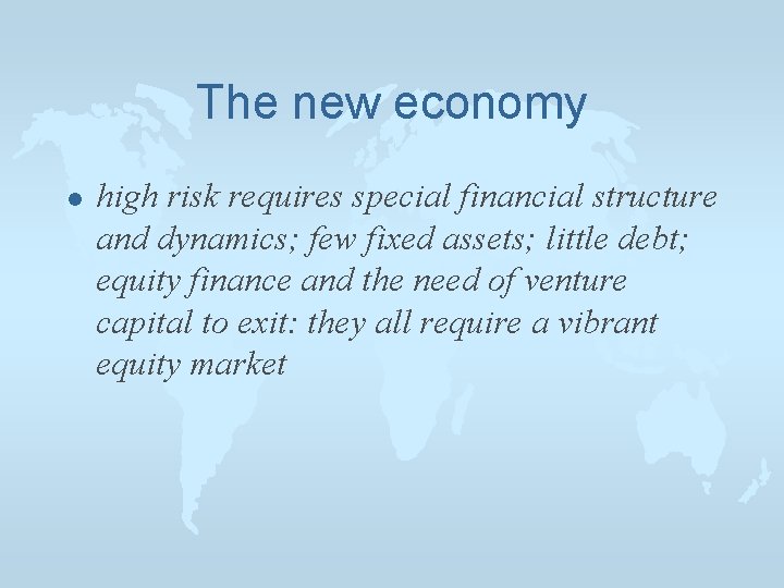 The new economy l high risk requires special financial structure and dynamics; few fixed