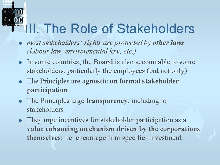 III. The Role of Stakeholders l l l most stakeholders’ rights are protected by