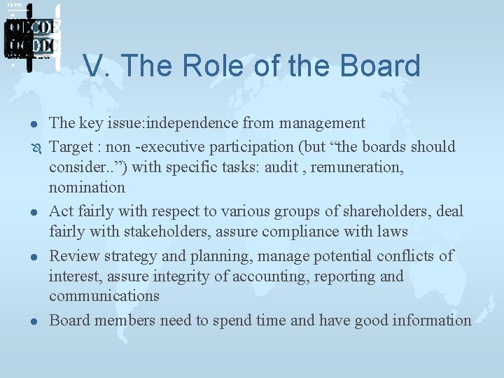 V. The Role of the Board l l l l The key issue: independence