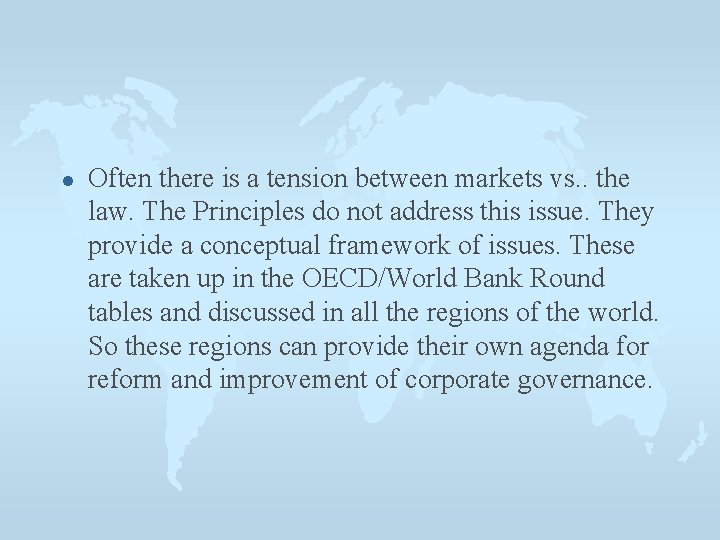 l Often there is a tension between markets vs. . the law. The Principles