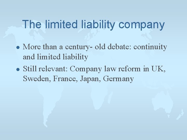 The limited liability company l l More than a century- old debate: continuity and