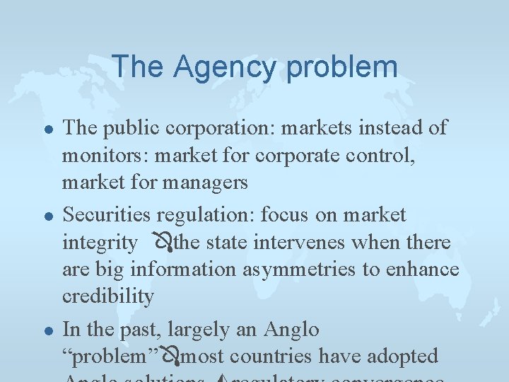 The Agency problem l l l The public corporation: markets instead of monitors: market