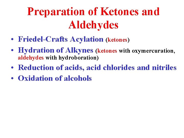 Preparation of Ketones and Aldehydes • Friedel-Crafts Acylation (ketones) • Hydration of Alkynes (ketones
